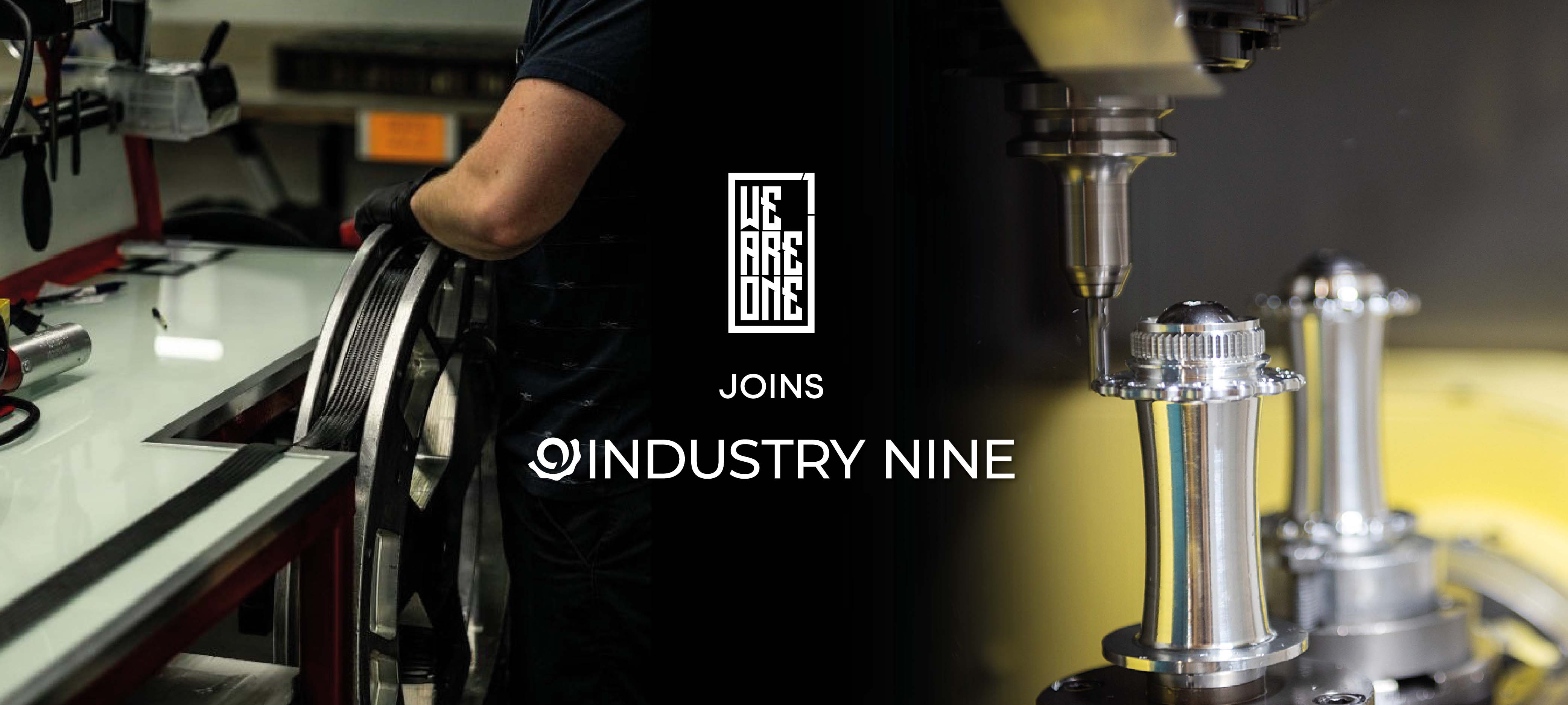 Split image with a carbon rim layup on the left and an Industry Nine hub being machined on the right. Text says We Are One Joins Industry Nine 